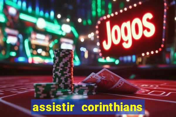 assistir corinthians fut max